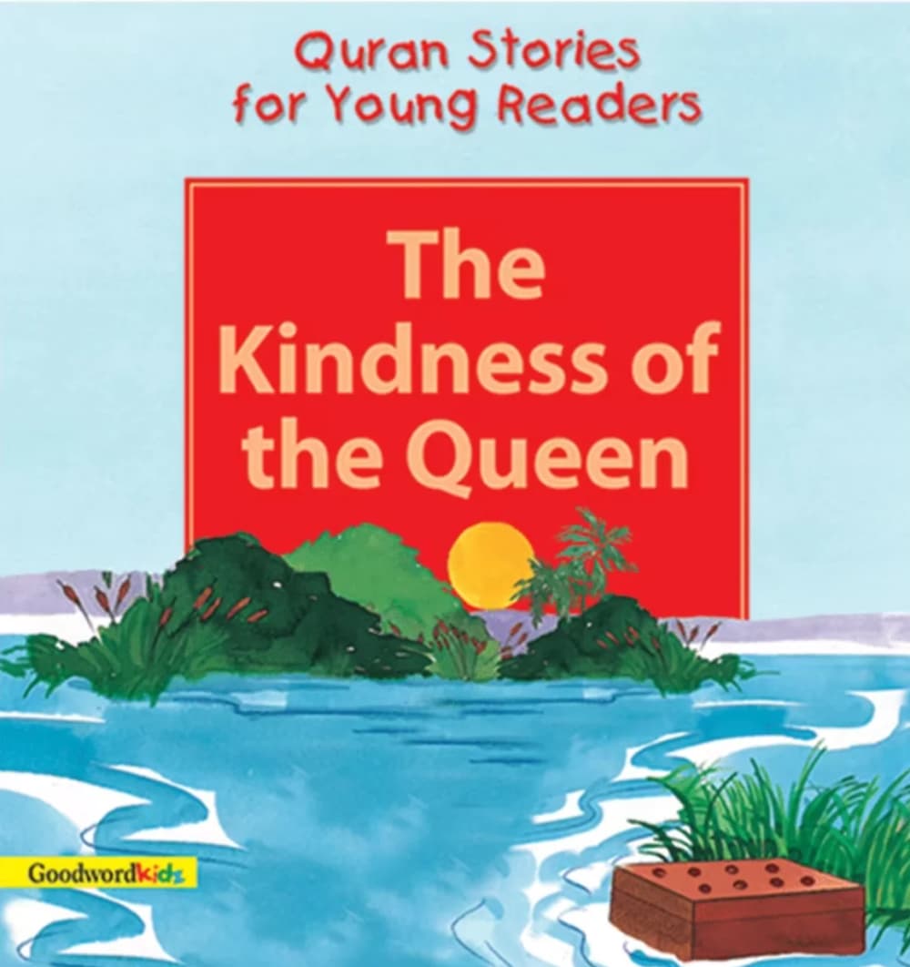 The Kindness of the Queen (Quran Stories for Young Readers)