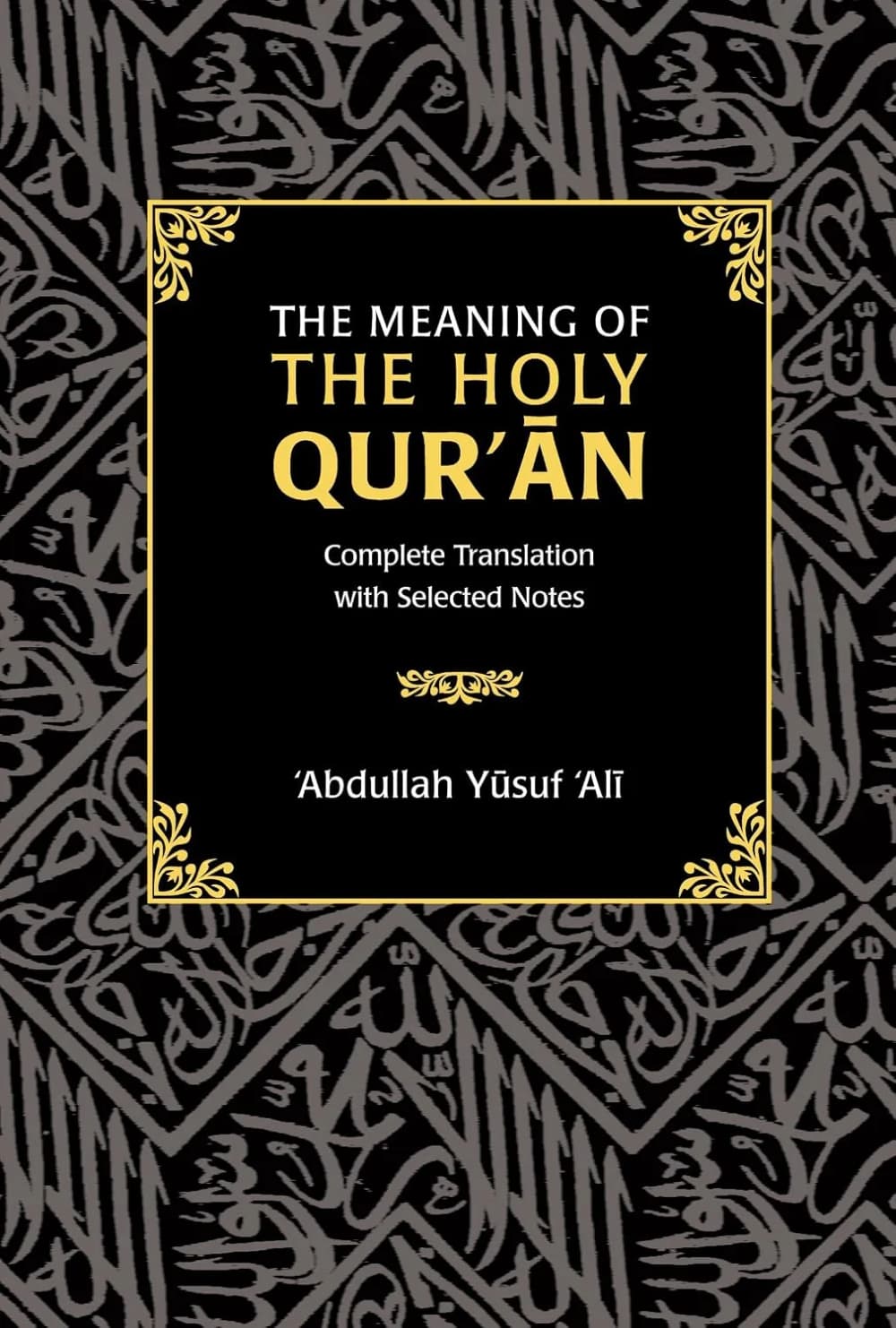 Meaning of the Holy Qur'an: Complete Translation with Selected Notes