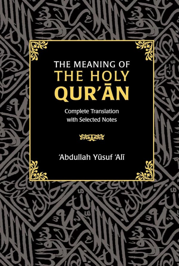 Meaning of the Holy Qur'an: Complete Translation with Selected Notes