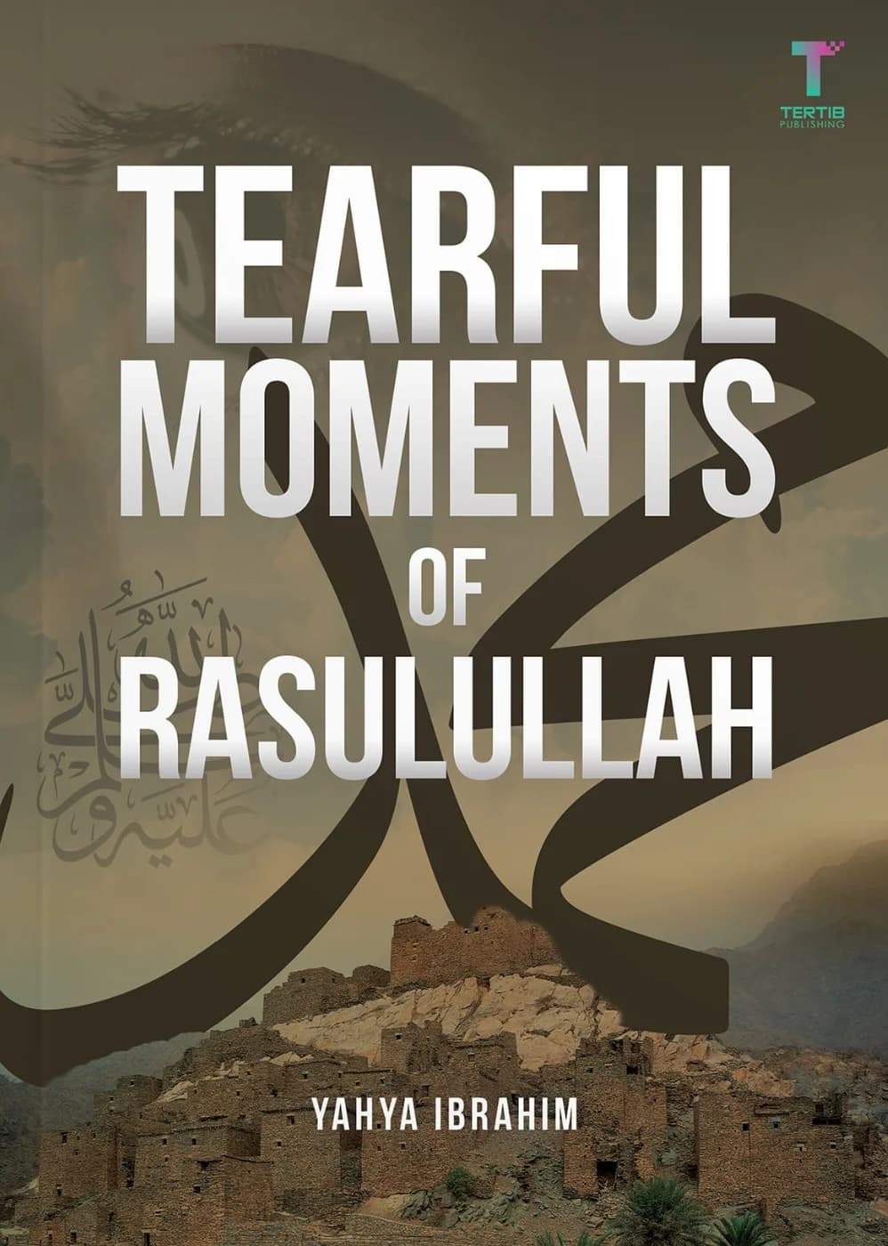 Tearful Moments of Rasulullah