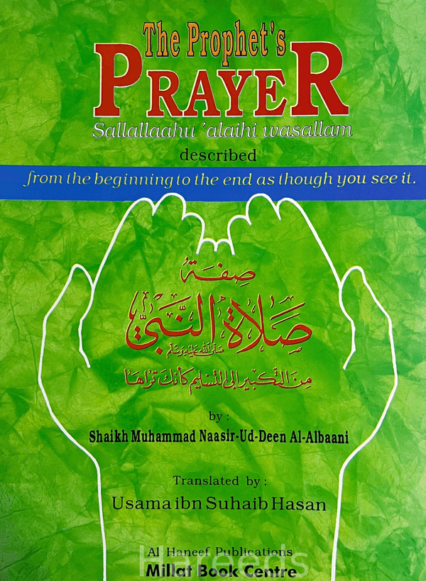 The Prophet’s Prayer Described – From the Beginning to the End As Though You See It