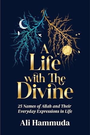 Life with the Divine: 25 Names of Allah and Their Everyday Expressions in Life