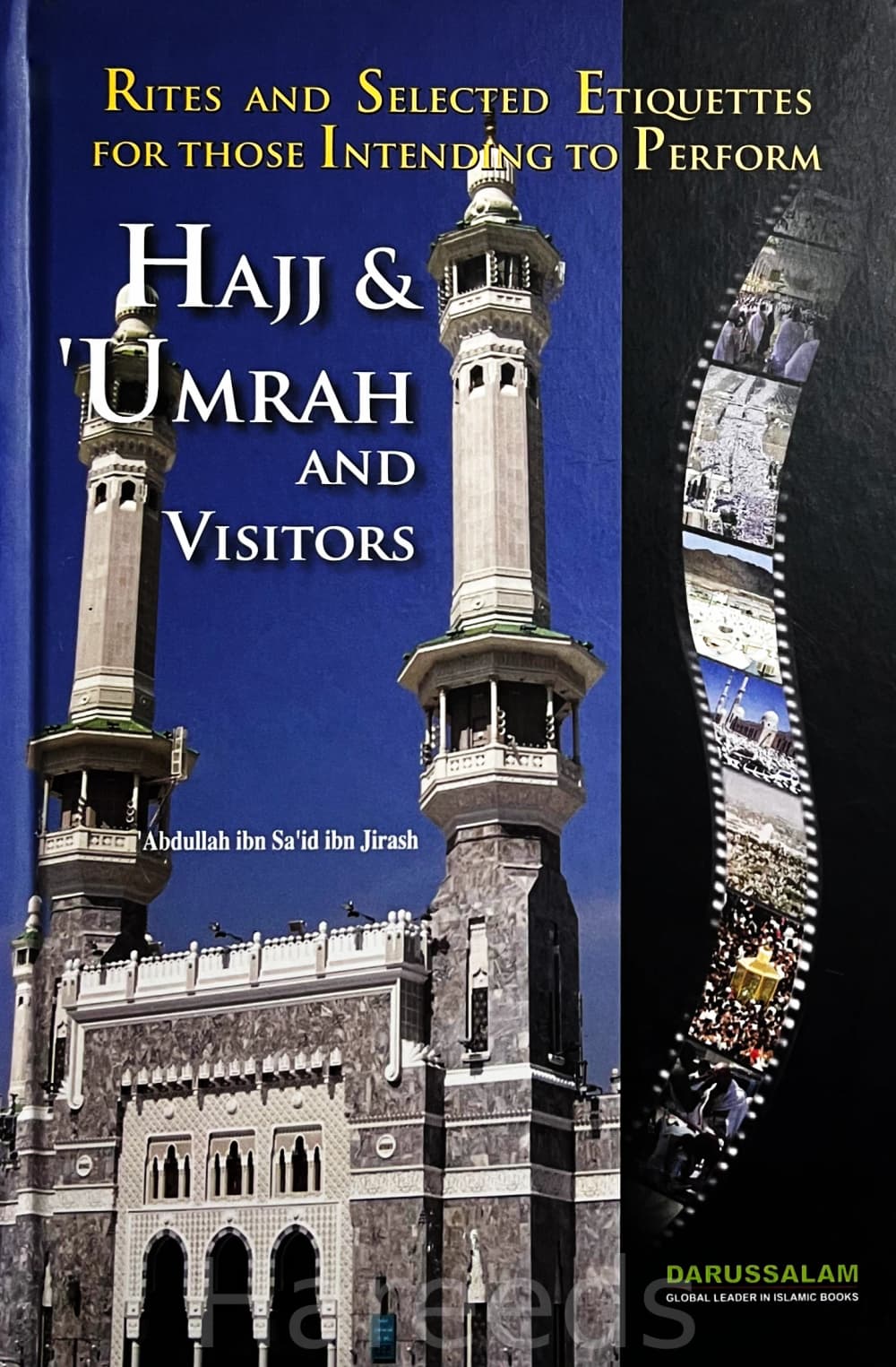 Hajj, Umrah & Visitors - Rites and Selected Etiquettes for Intending Performers