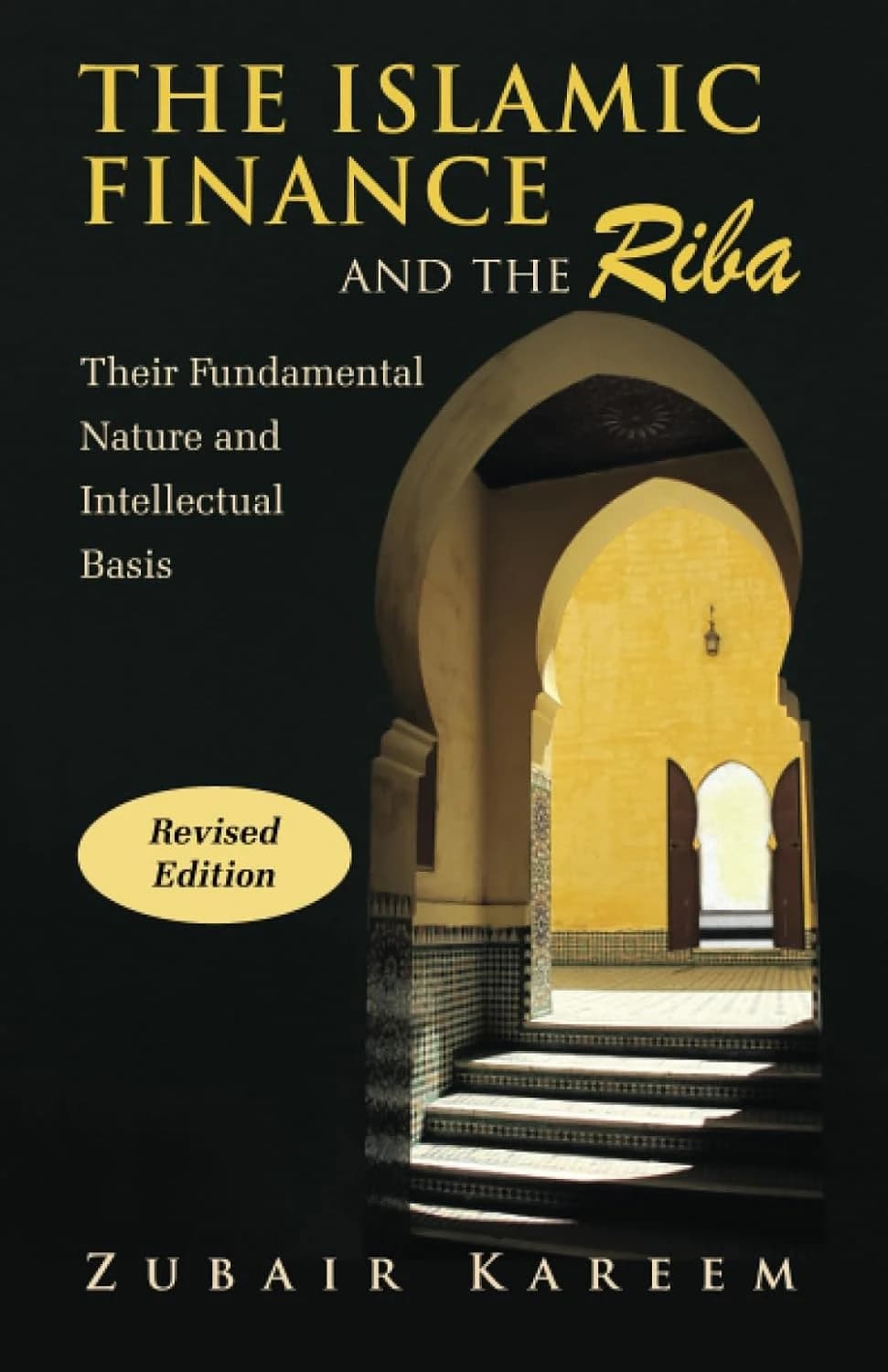 The Islamic Finance and the Riba: Their fundamental nature and intellectual basis