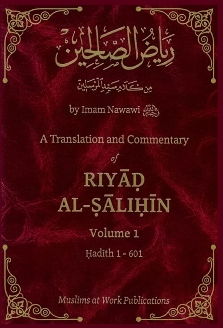 Riyad Al-Salihin Volume 1: The Original Arabic Text with English Translation, Commentary, and Vocabulary Notes