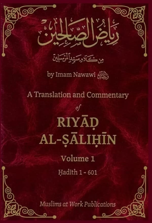 Riyad Al-Salihin Volume 1: The Original Arabic Text with English Translation, Commentary, and Vocabulary Notes